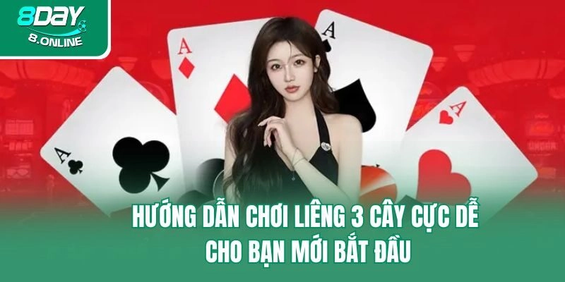 Hướng Dẫn Chơi Liêng 3 Cây Cực Dễ Cho Bạn Mới Bắt Đầu