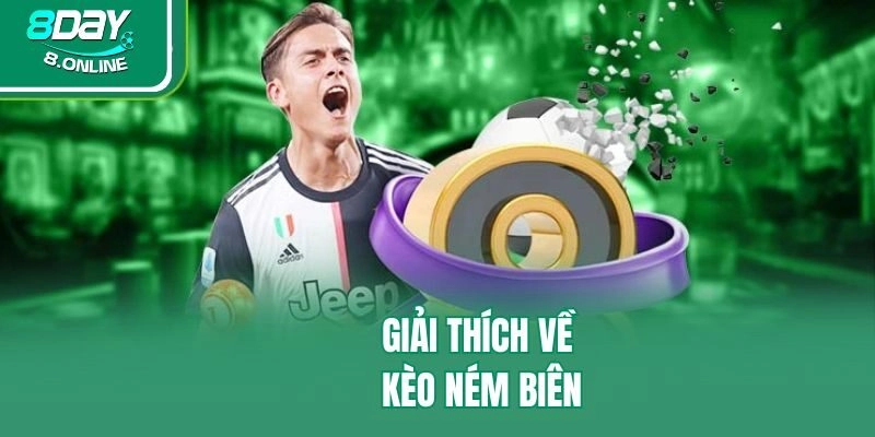 Giải thích về kèo ném biên