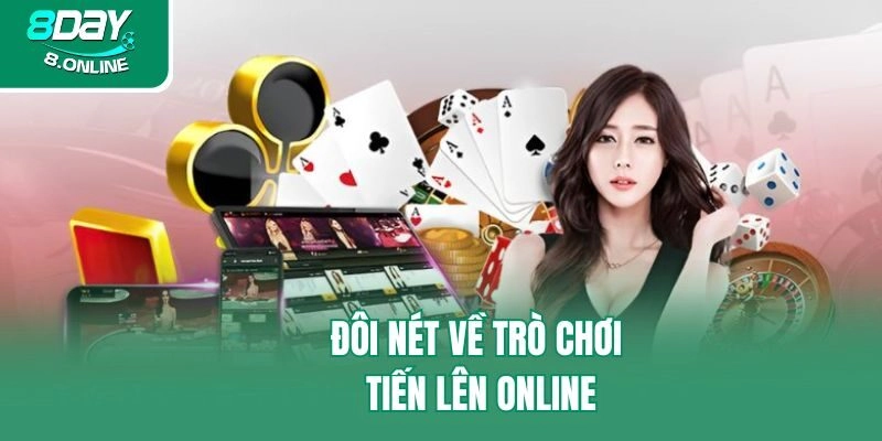 Đôi nét về trò chơi Tiến lên online