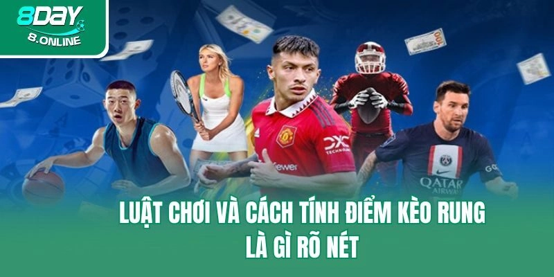 Luật chơi và cách tính điểm kèo rung là gì rõ nét