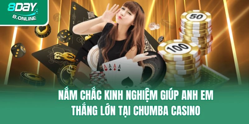 Nắm chắc kinh nghiệm giúp anh em thắng lớn tại Chumba Casino