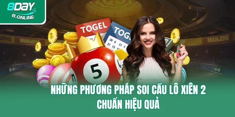 Những phương pháp soi cầu lô xiên 2 chuẩn hiệu quả