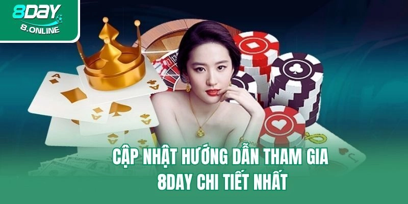 Cập nhật hướng dẫn tham gia 8day chi tiết nhất