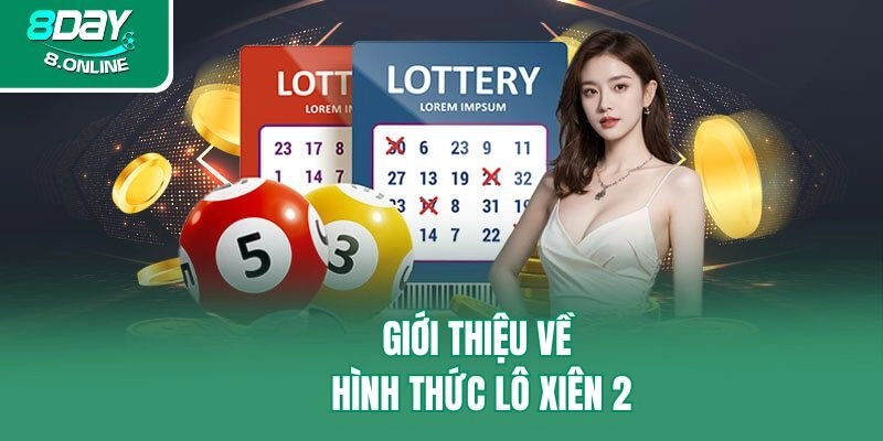 Giới thiệu về hình thức lô xiên 2